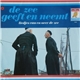 Various - De Zee Geeft En Neemt - Liedjes Van En Over De Zee